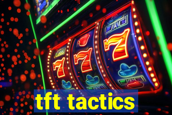 tft tactics